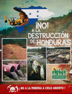 No a la destrucción de Honduras, no a la mineria a cielo abierto, CEHPRODEC